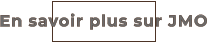 En savoir plus sur JMO