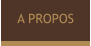 A PROPOS